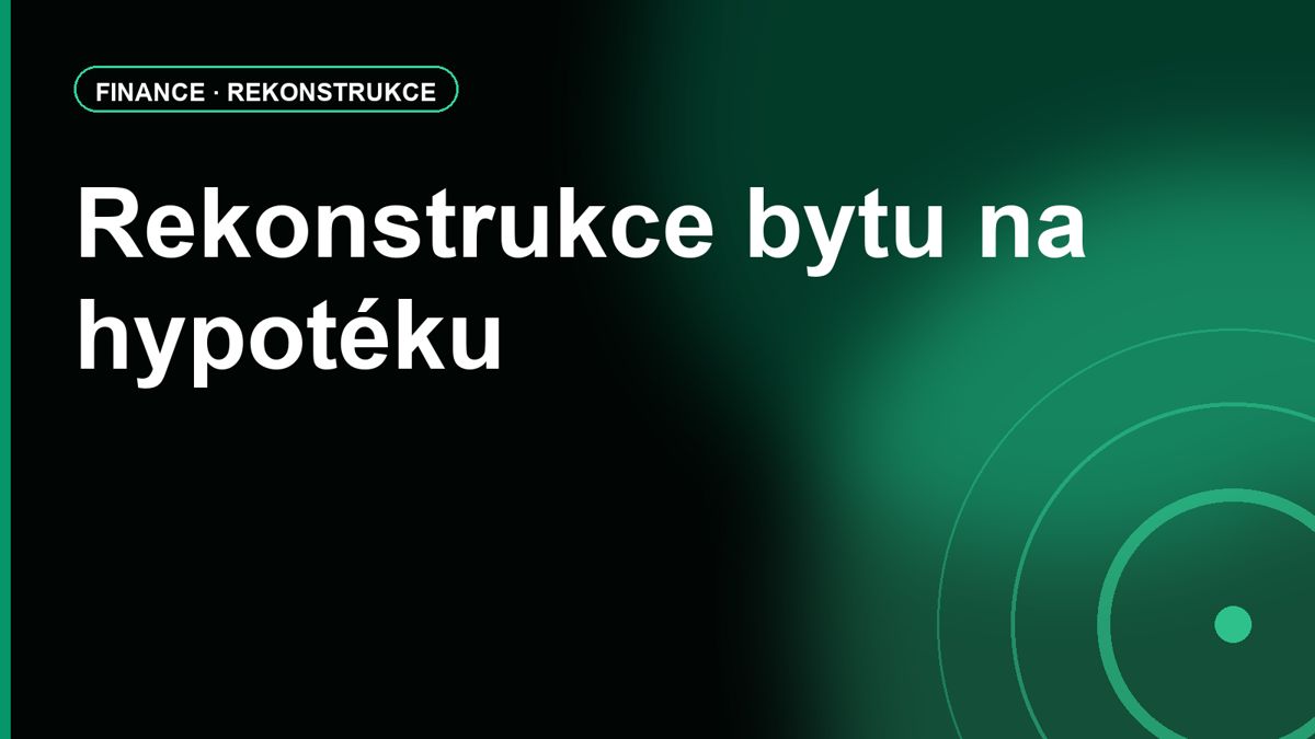 Rekonstrukce bytu na hypotéku: jak financovat práce, které banka neuvidí hned