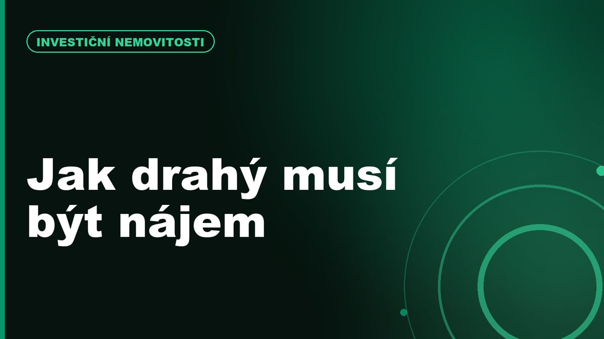 Jak drahé musí být nájemné, aby se investiční byt vyplatil i po nových limitech