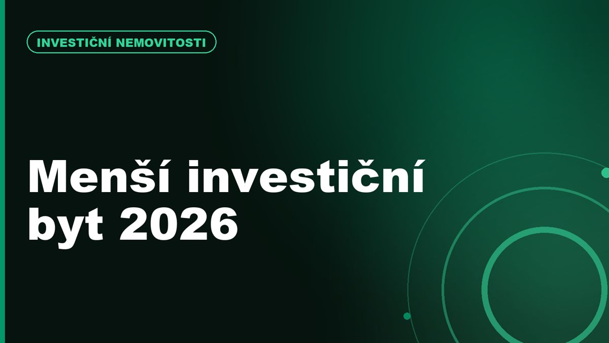 Menší investiční byt v roce 2026: pořád dává smysl, nebo ho nové limity zabily?