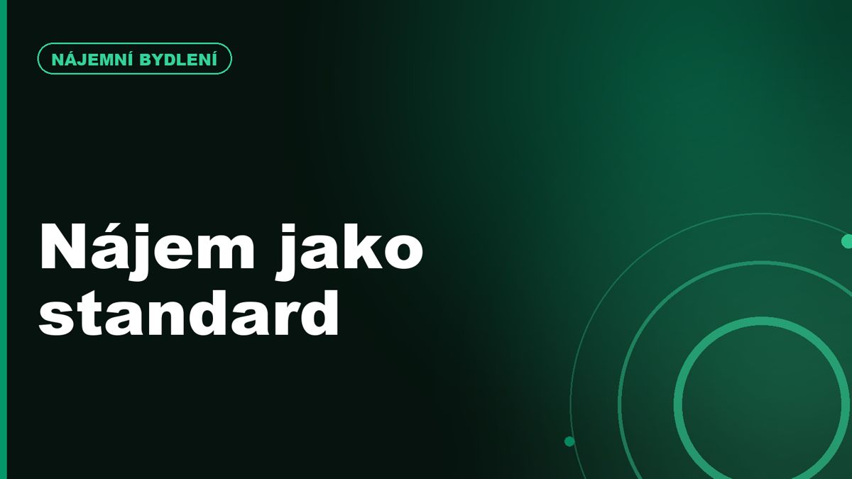 Proč nájemní bydlení přestává být nouzové řešení a stává se standardem