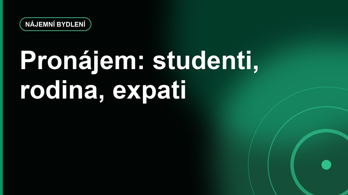 Pronájem bytu studentům, rodině nebo expatům: jiné riziko, jiná smlouva, jiné vybavení
