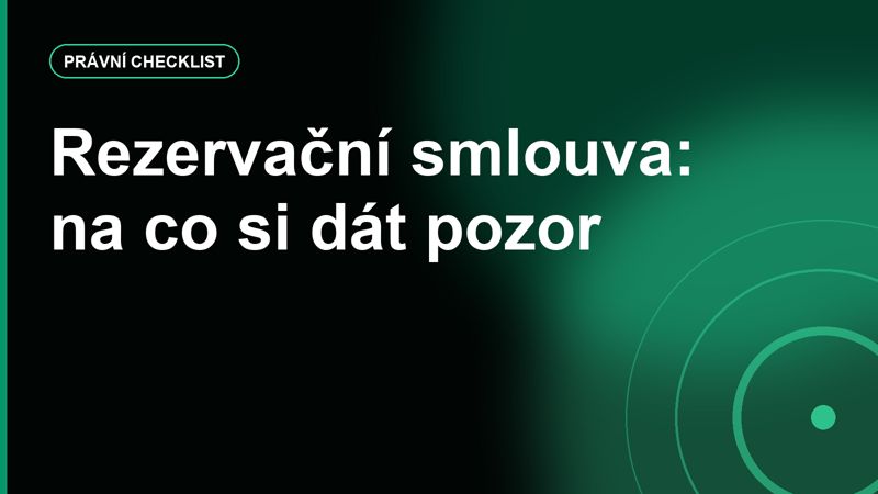 Rezervační smlouva u nemovitosti: co podepsat až po kontrole a co je varovný signál