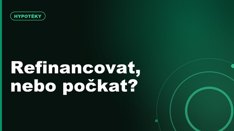 Refinancování v roce 2026: vyplatí se čekat na nižší sazby?