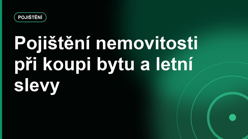 Pojištění nemovitosti při koupi bytu: co potřebujete a kde teď ušetřit
