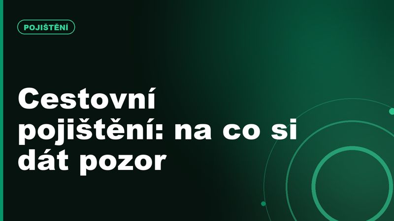 Cestovní pojištění: proč EHIC nestačí a na co si dát pozor (+ akce 50 %)