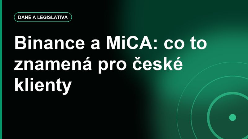 Binance nezískala MiCA licenci pro EU: co to znamená pro české klienty